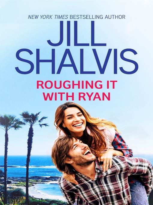 Title details for Roughing it with Ryan by Jill Shalvis - Wait list